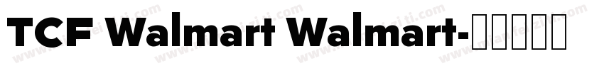 TCF Walmart Walmart字体转换